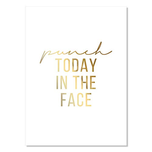 Punch Today In the Face Foiled Art Print  Unframed