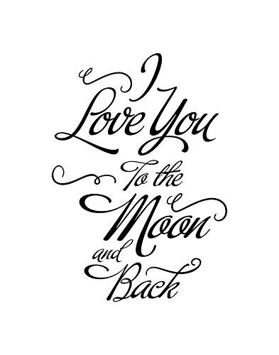 I Love You To the Moon and Back - Wall Decor Art Print - 11x14 unframed print - great for bedroom and home decor or a gift for a loved one