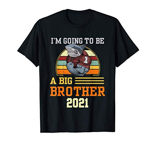 I_m Going To Be A Big Brother 2021 Promoted To Big Bro Gift T-Shirt I_m Going To Be A Big Brother 2021 Promoted To Big Bro Gift T-Shirt