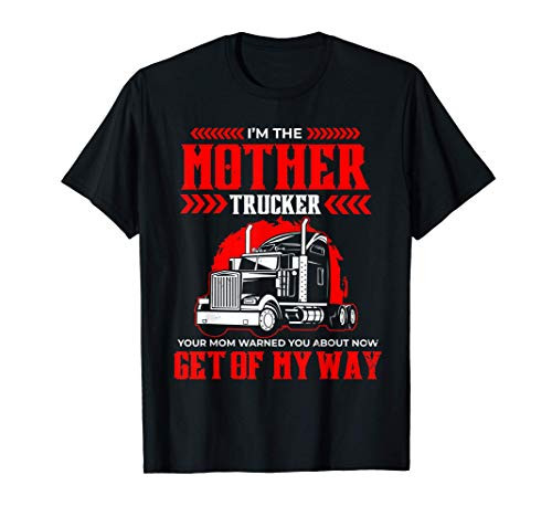 I_m the mother trucker your mom warned you about Tucker T-Shirt