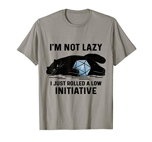 I_m Not Lazy I Just Rolled A Low Initiative T-Shirt