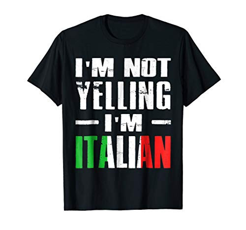 I_m Not Yelling I_m Italian T-Shirt Italy Humor Gift Shirt