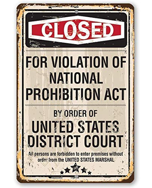 Metal Sign - Closed For Violation of Prohibition - Durable Metal Sign - 8inch  x 12inch  Use Indoor Outdoor - Great Gift and Decor for Bar  Speakeasy and Home Under 20