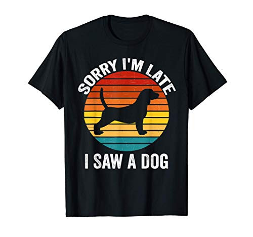 Sorry I_m Late I Saw A Dog Cute Gift Dog lover Retro Vintage T-Shirt