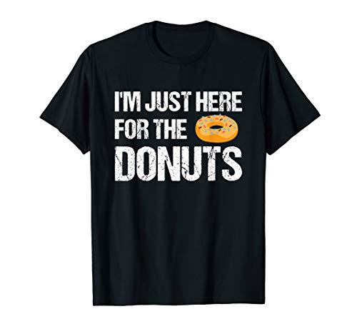 I_m Just Here For The Donuts Funny Donut Design T-Shirt