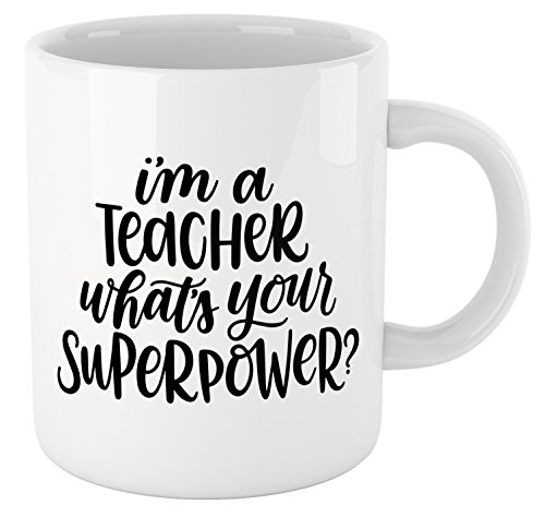 Teacher's mug - I'M A TEACHER, WHAT'S YOUR SUPERPOWER? Teacher's mug - I'M A TEACHER, WHAT'S YOUR SUPERPOWER?