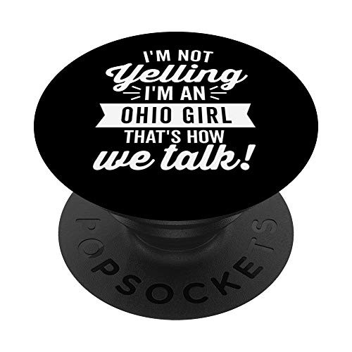 I_m Not Yelling I_m An Ohio Girl Vintage Humor Dark PopSockets PopGrip Swappable Grip for Phones and Tablets I_m Not Yelling I_m An Ohio Girl Vintage Humor Dark PopSockets PopGrip Swappable Grip for Phones and Tablets