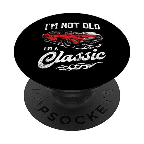I_m Not Old I_m Classic Funny Muscle Car Lover Gift PopSockets PopGrip Swappable Grip for Phones and Tablets I_m Not Old I_m Classic Funny Muscle Car Lover Gift PopSockets PopGrip Swappable Grip for Phones and Tablets