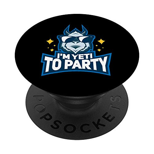 I_m Yeti To Party For Party Lovers PopSockets PopGrip Swappable Grip for Phones and Tablets I_m Yeti To Party For Party Lovers PopSockets PopGrip Swappable Grip for Phones and Tablets
