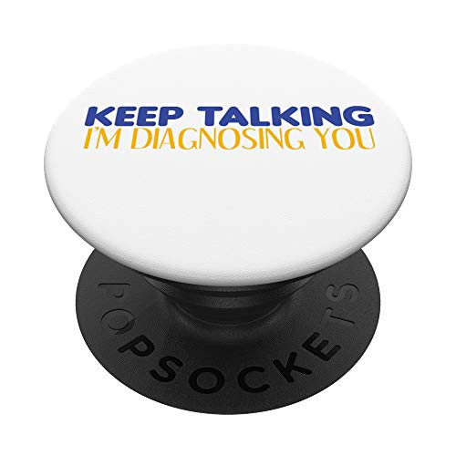 Keep Talking I_m Diagnosing You Psychology Funny Gift