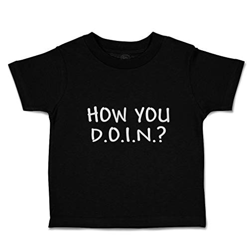 Cute Rascals Toddler T-Shirt How You D.O.I.N. Cotton Boy  and  Girl Clothes Funny Graphic Tee Black Design Only 4T