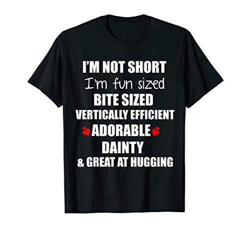 I_m Not Short I_m Fun Sized Funny T shirt for women and men