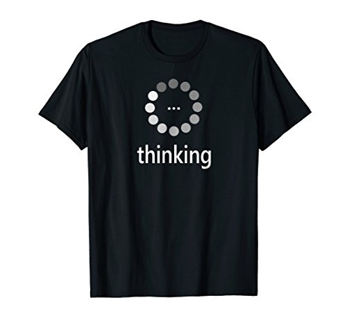 I_m Thinking Shirt  Loading Thought Process Logo Pun T-Shirt
