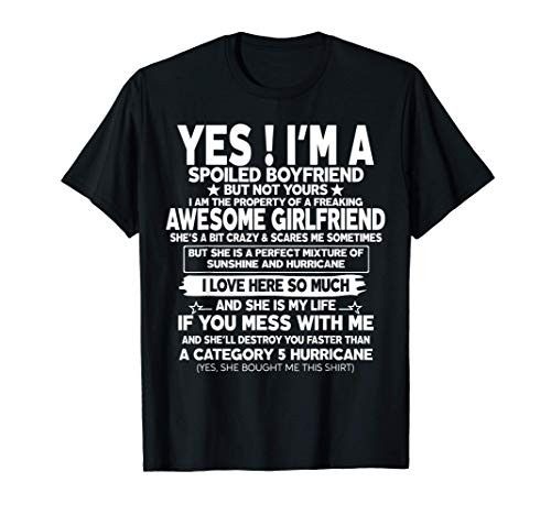 Yes i_m A Spoiled Boyfriend But Not Yours T-Shirt Yes i_m A Spoiled Boyfriend But Not Yours T-Shirt