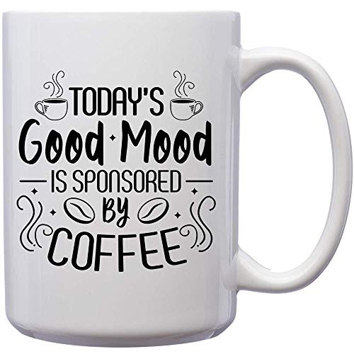 Today_s Good Mood is Sponsored by Coffee - Funny Coffee Cup Mug Gift - Large 15oz