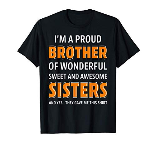 I_m A Proud Brother Of Wonderful Sweet Awesome Sisters Shirt T-Shirt