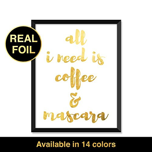 Foil Print  All I need is coffee and mascara - Unframed art print poster or greeting card