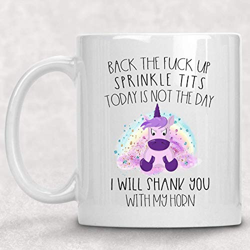 Back the F*ck up Sprinkle Tits Shank You Unicorn Adult Mug Funny Best Friend Gift Coffee Cup