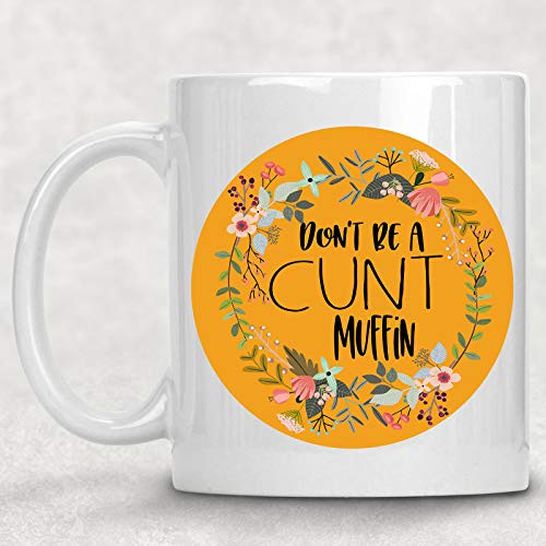 Don_t Be a Cuntmuffin  Funny Floral Adult Mug Best Friend Gag Gift for Her