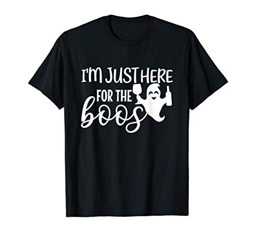 Funny Halloween Tee I_m just here for the boos costume gift T-Shirt