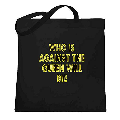Who Is Against The Queen Will Die Funny Quote Black 15x15 inches Large Canvas Tote Bag Women