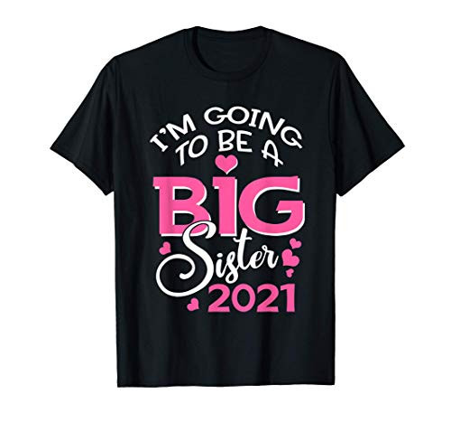 I_m Going To Be A Big Sister 2021 Pregnancy Announcement T-Shirt I_m Going To Be A Big Sister 2021 Pregnancy Announcement T-Shirt