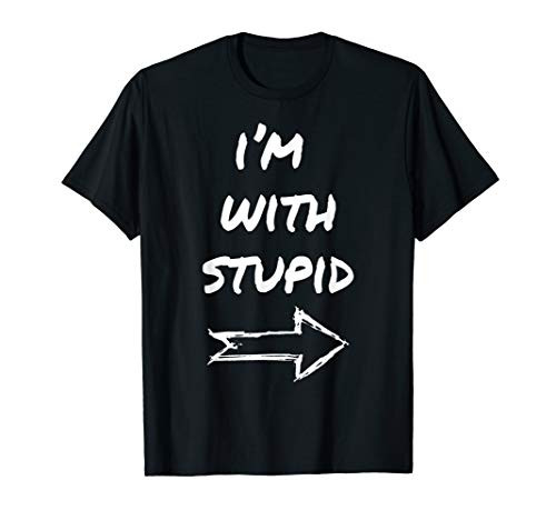 I_m With Stupid Funny Couples T-Shirt
