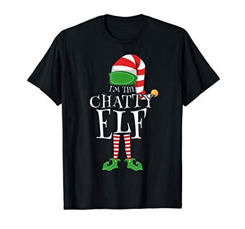I_m The Chatty Elf Matching Team Christmas Designs T-Shirt I_m The Chatty Elf Matching Team Christmas Designs T-Shirt