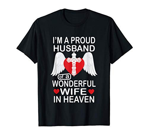 I_m A Proud Husband Of A Wonderful Wife In Heaven heart T-Shirt