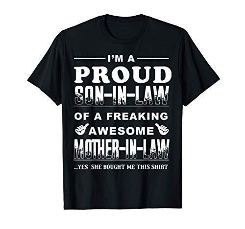 I_m A Proud Son-In-Law Of A Freaking Awesome Mother-In-Law T-Shirt