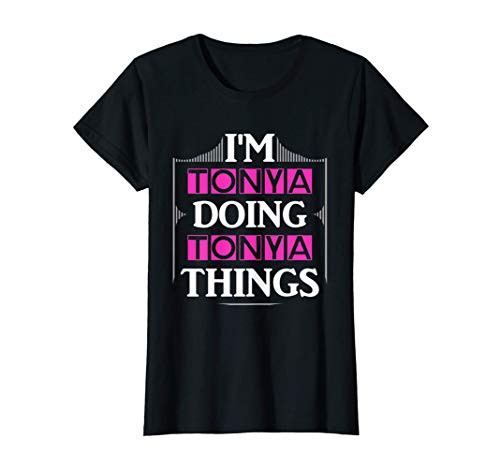 I_m Tonya Doing Tonya Things Funny First Name Gift T-Shirt