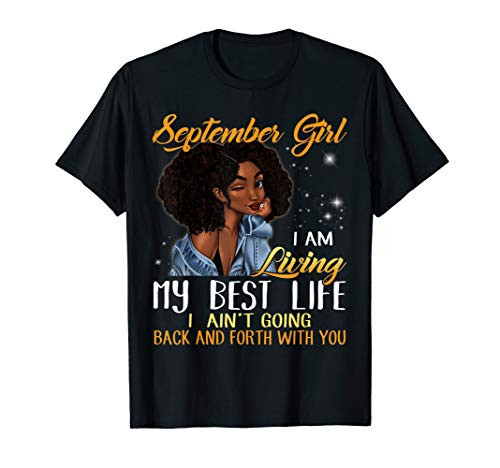 September Girl I_m Living My Best Life T-Shirt