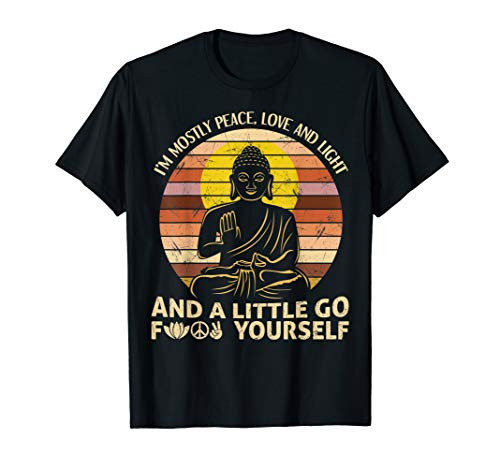 I_m Mostly Peace Love Light And A Little Go Yoga Tshirt