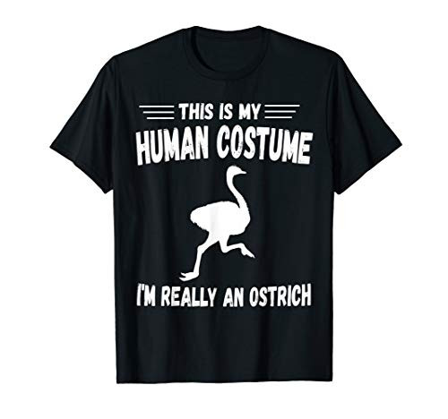 This Is My Human Costume I_m Really An Ostrich Cute tee T-Shirt