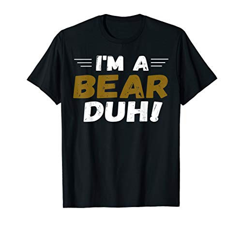 I_m A Bear Duh Shirt Funny Halloween Costume tee T-Shirt I_m A Bear Duh Shirt Funny Halloween Costume tee T-Shirt