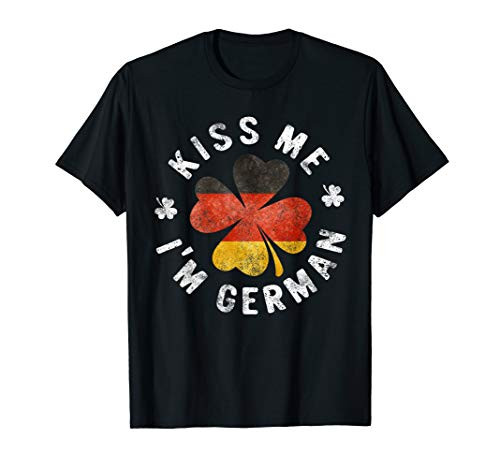 Kiss Me I_m German T-Shirt St Patrick_s Day Germany Gift