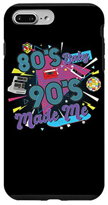 iPhone 7 Plus 8 Plus Funny 80s Baby 90s Made Me 1980s Retro Totally 80_s Party Case