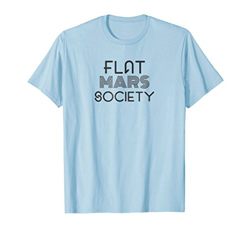 Flat Mars Society Tshirt - Funny humor flat earth t-shirt