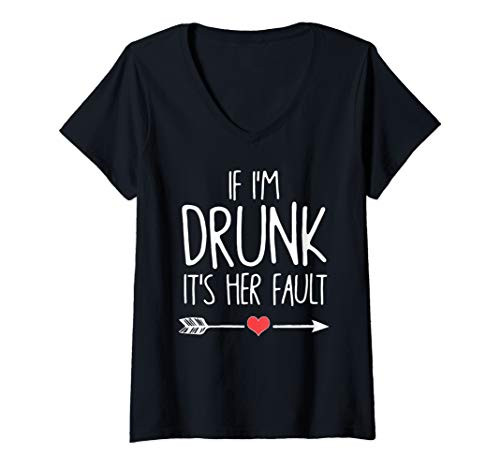 Womens If I_m Drunk It_s Her Fault V-Neck T-Shirt