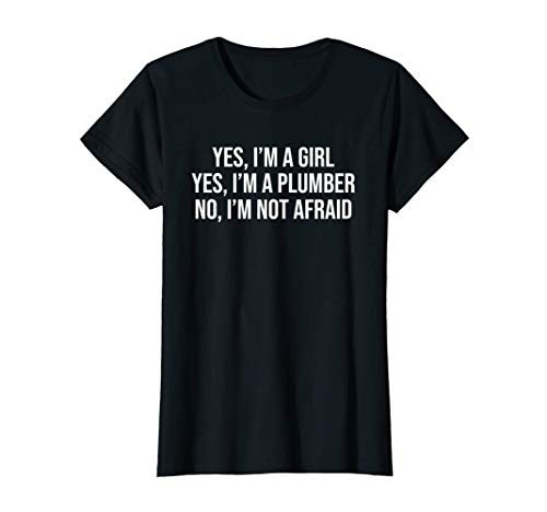 Womens Funny Plumber Girl Yes I_m A Girl Plumbing Women T-Shirt