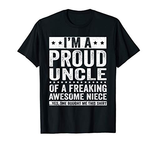 I_m A Proud Uncle of A Freaking Awesome Niece shirt