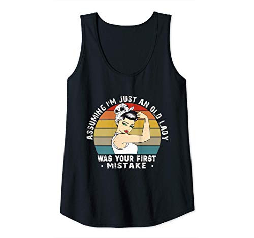 Womens Assuming I_m Just An Old Lady Was Your First Mistake Funny Tank Top