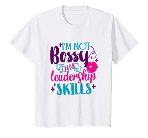 Kids I_m Not Bossy I Have Leadership Skills Sassy Child Toddler T-Shirt Kids I_m Not Bossy I Have Leadership Skills Sassy Child Toddler T-Shirt