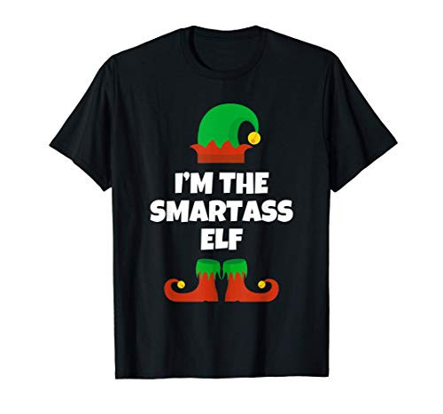 I_m The Smartass Elf Family Christmas Funny Gift T-Shirt I_m The Smartass Elf Family Christmas Funny Gift T-Shirt