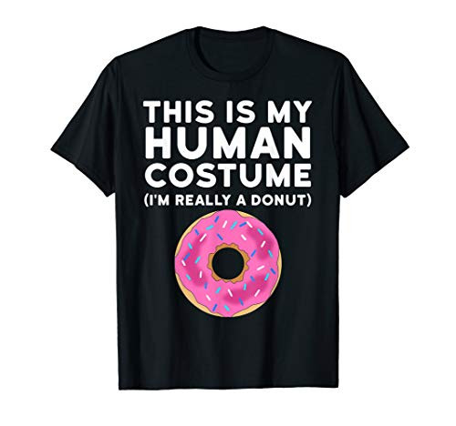 This Is My Human Costume I_m Really a Donut Halloween Shirt