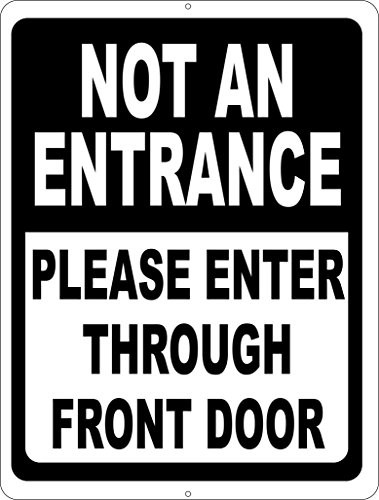 Not an Entrance Sign Please Enter Through Front Door. 9x12 Metal. Prevent Patrons from Entering Wrong Door. Free Shipping. Made in U.S.A.
