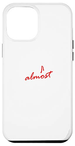 iPhone 12 Pro Max Trust me im almost a-n- Teller Case