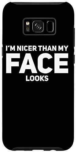 Galaxy S8 Plus I_m Nice Than My Face Looks Funny Resting Face Case