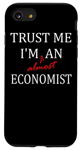 iPhone SE -2020-   7   8 Trust me im almost a-n- Economist Case