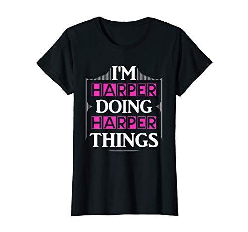I_m Harper Doing Harper Things Funny Forename Gift T-Shirt